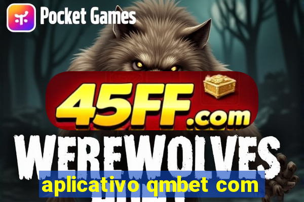 aplicativo qmbet com